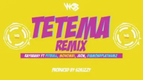 Rayvanny - Tetema Remix ft. Pitbull, Diamond Platnumz